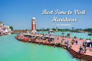 Best Time to Visit Haridwar