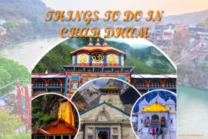 Things to do in Char Dham