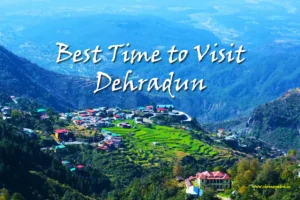 best time to visit dehradun